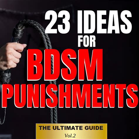 40 BDSM Punishment Ideas: How To Punish Your Submissive